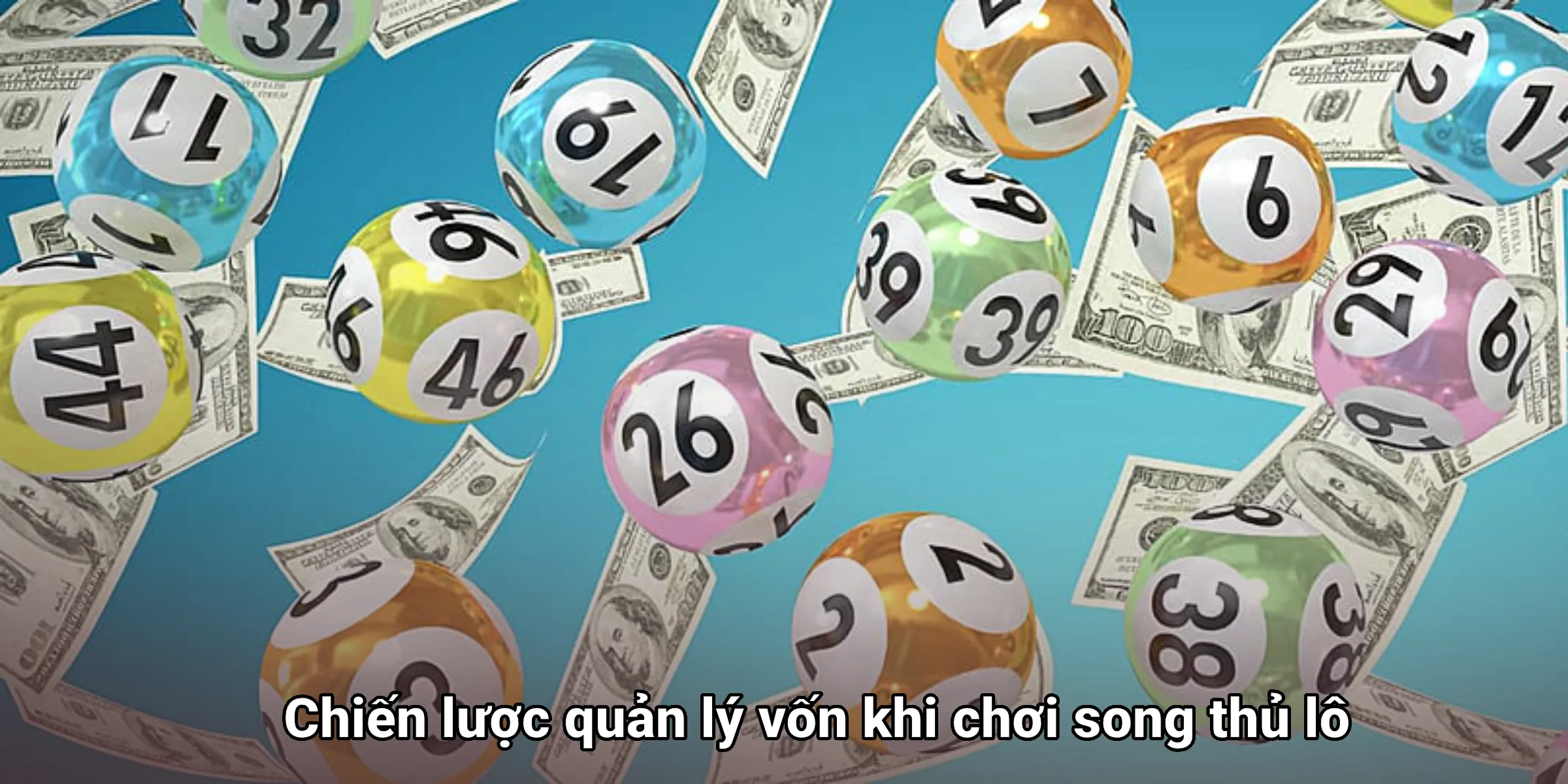 Chiến lược quản lý vốn khi chơi song thủ lô